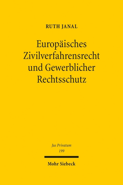 Europäisches Zivilverfahrensrecht und Gewerblicher Rechtsschutz -  Ruth M. Janal