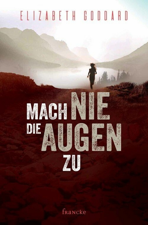 Mach nie die Augen zu -  Elizabeth Goddard