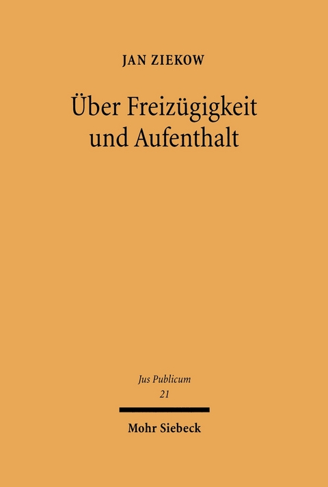 Über Freizügigkeit und Aufenthalt -  Jan Ziekow