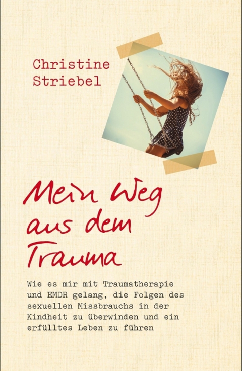 Mein Weg aus dem Trauma - Christine Striebel