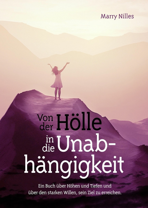 Von der Hölle in die Unabhängigkeit - Marry Nilles