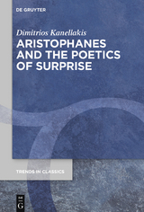 Aristophanes and the Poetics of Surprise -  Dimitrios Kanellakis