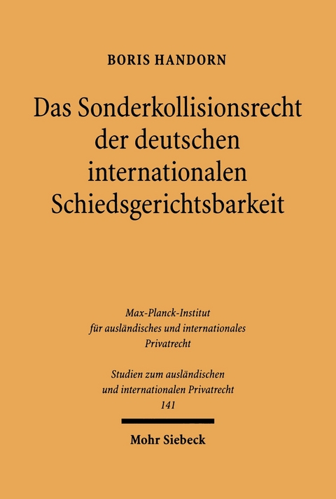 Das Sonderkollisionsrecht der deutschen internationalen Schiedsgerichtsbarkeit -  Boris Handorn