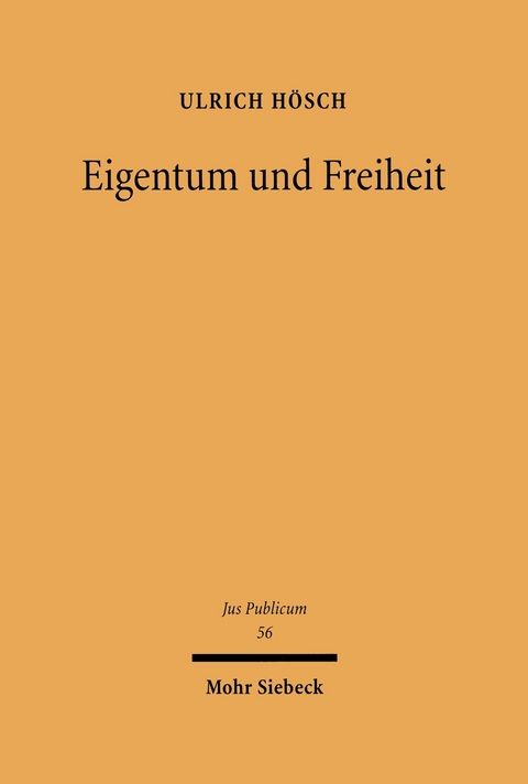 Eigentum und Freiheit -  Ulrich Hösch