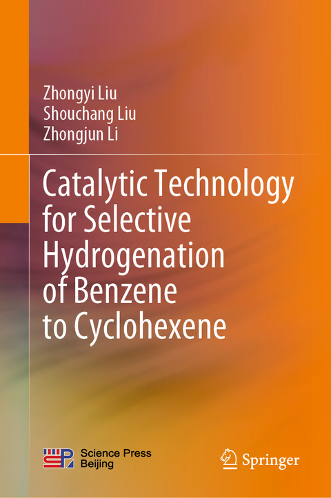 Catalytic Technology for Selective Hydrogenation of Benzene to Cyclohexene - Zhongyi Liu, Shouchang Liu, Zhongjun Li