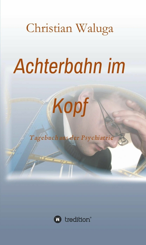 Achterbahn im Kopf - Christian Waluga