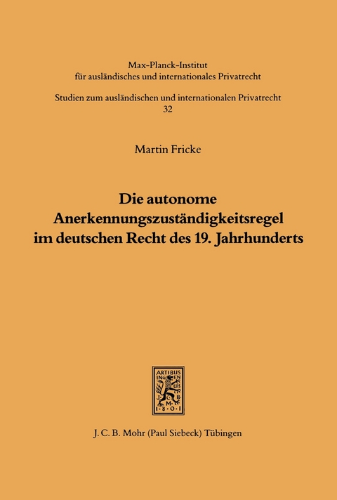 Die autonome Anerkennungszuständigkeitsregel im deutschen Recht des 19. Jahrhunderts -  Martin Fricke