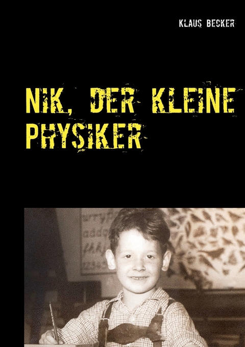 Nik, der kleine Physiker -  Klaus Becker