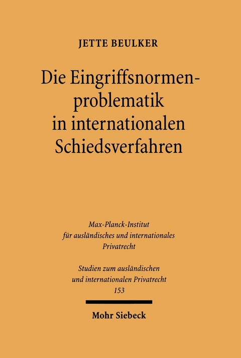 Die Eingriffsnormenproblematik in internationalen Schiedsverfahren -  Jette Beulker