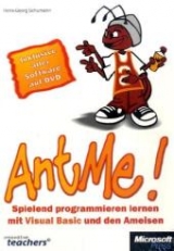 AntMe! - Spielend programmieren lernen mit Visual Basic und den Ameisen - Hans G Schumann