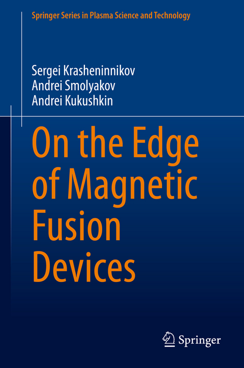 On the Edge of Magnetic Fusion Devices - Sergei Krasheninnikov, Andrei Smolyakov, Andrei Kukushkin