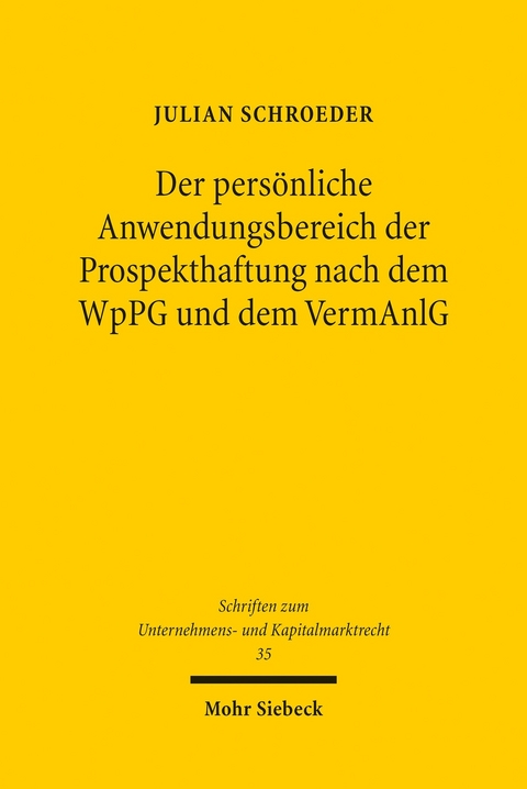 Der persönliche Anwendungsbereich der Prospekthaftung nach dem WpPG und dem VermAnlG -  Julian Schroeder