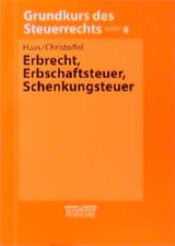 Erbrecht, Erbschaftsteuer, Schenkungsteuer - Rudi Haas, Hans G Christoffel