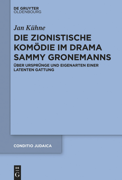 Die zionistische Komödie im Drama Sammy Gronemanns -  Jan Kühne