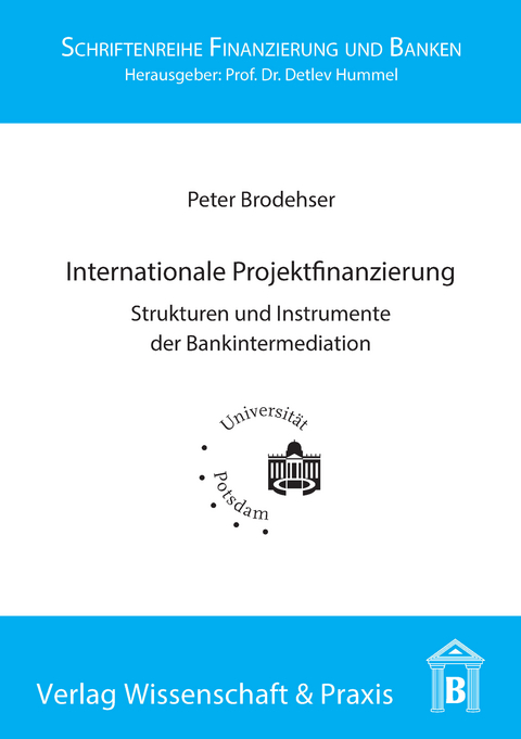 Internationale Projektfinanzierung. -  Peter Brodehser