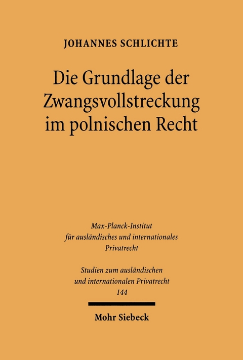 Die Grundlage der Zwangsvollstreckung im polnischen Recht -  Johannes Schlichte