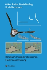 Handbuch: Praxis der akustischen Fledermauserfassung - Volker Runkel, Guido Gerding, Ulrich Marckmann