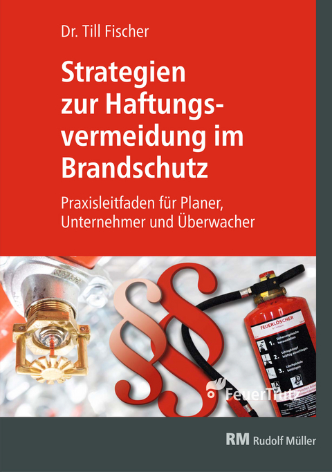 Strategien zur Haftungsvermeidung im Brandschutz - E-Book (PDF) -  Till Fischer