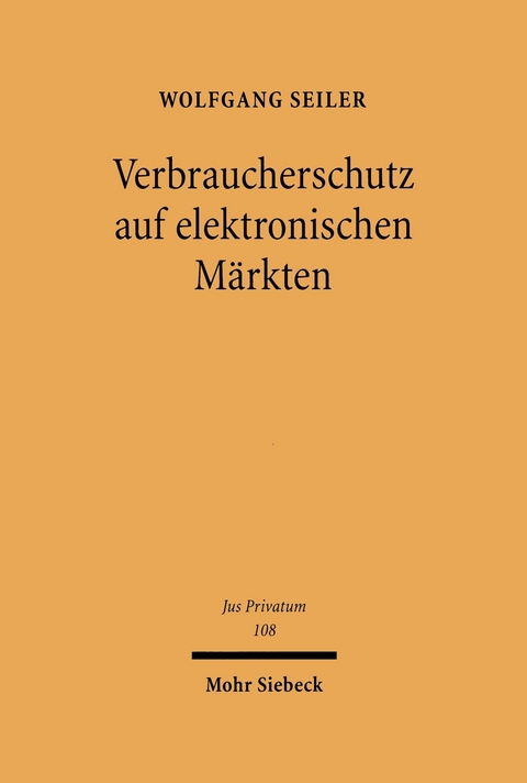 Verbraucherschutz auf elektronischen Märkten -  Wolfgang Seiler