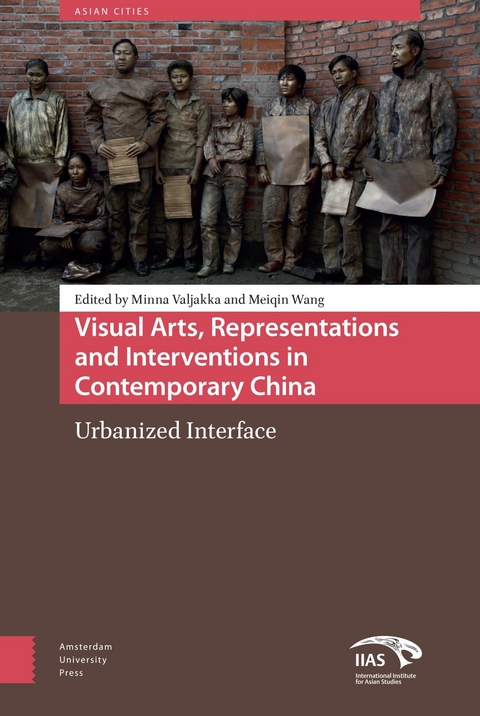 Visual Arts, Representations and Interventions in Contemporary China - 