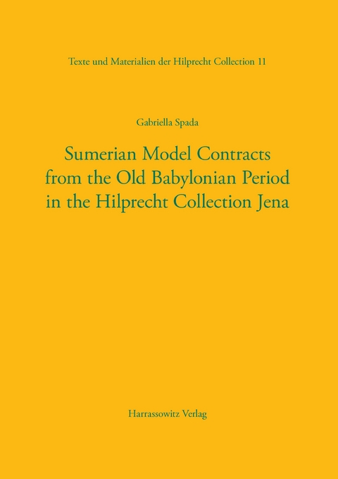 Sumerian Model Contracts from the Old Babylonian Period in the Hilprecht Collection Jena -  Gabriella Spada