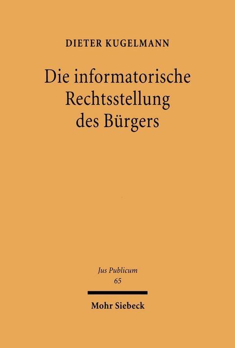 Die informatorische Rechtsstellung des Bürgers -  Dieter Kugelmann