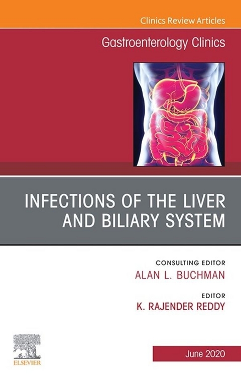 Infections of the Liver and Biliary System,An Issue of Gastroenterology Clinics of North America - 