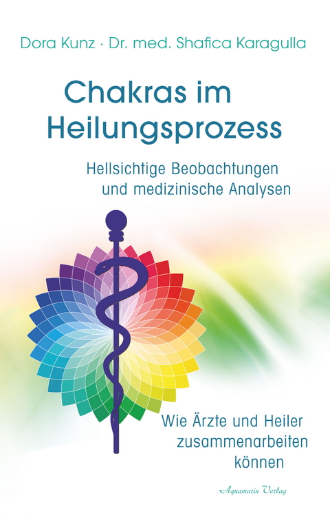 Chakras im Heilungsprozess -  Dora Kunz,  Shafica Karagulla