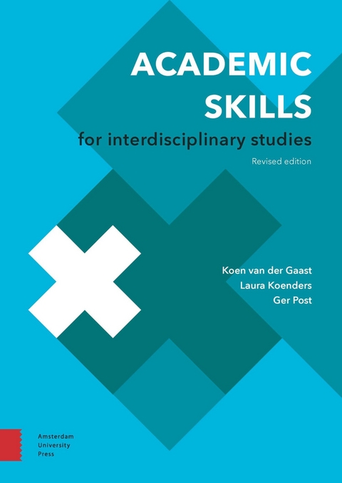 Academic Skills for Interdisciplinary Studies -  Koen Gaast,  Laura Koenders,  Ger Post