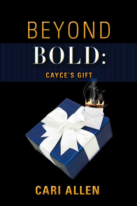 BEYOND BOLD: Cayce's Gift -  Cari Allen