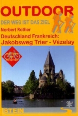 Deutschland Frankreich: Jakobsweg Trier - Vézalay - Norbert Rother