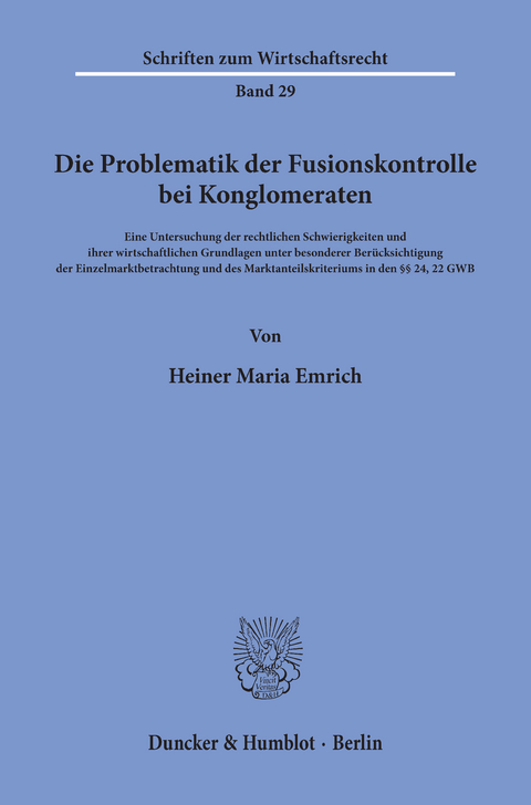 Die Problematik der Fusionskontrolle bei Konglomeraten. -  Heiner Maria Emrich