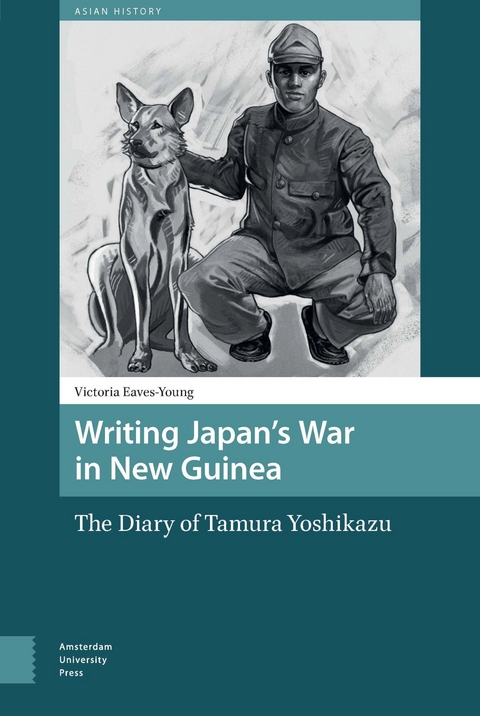 Writing Japan''s War in New Guinea -  Victoria Eaves-Young