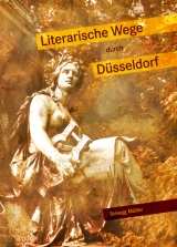 Literarische Wege durch Düsseldorf - Solvejg Müller, Elisabeth Kaltenbach