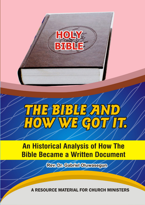 Bible and How We Got It -  Gabriel Oluwasegun