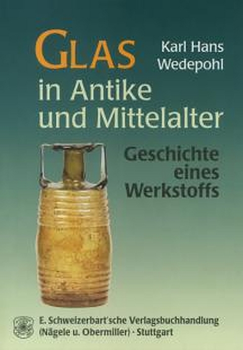 Glas in Antike und Mittelalter -  Karl Hans Wedepohl