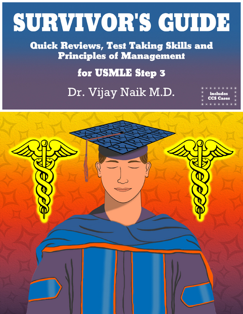 SURVIVOR'S GUIDE Quick Reviews and Test Taking Skills for USMLE STEP 3 -  vijay naik