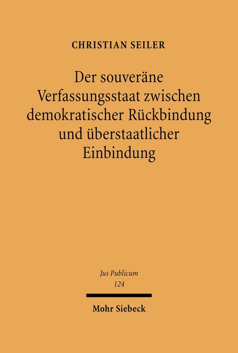 Der souveräne Verfassungsstaat zwischen demokratischer Rückbindung und überstaatlicher Einbindung -  Christian Seiler