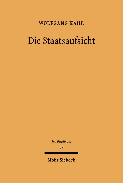 Die Staatsaufsicht -  Wolfgang Kahl