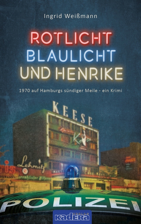 Rotlicht, Blaulicht und Henrike -  Ingrid Weißmann