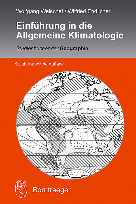 Einführung in die Allgemeine Klimatologie -  Wolfgang Weischet,  Wilfried Endlicher