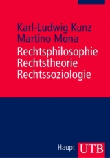 Rechtsphilosophie, Rechtstheorie, Rechtssoziologie - Karl-Ludwig Kunz, Martino Mona