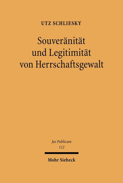 Souveränität und Legitimität von Herrschaftsgewalt -  Utz Schliesky