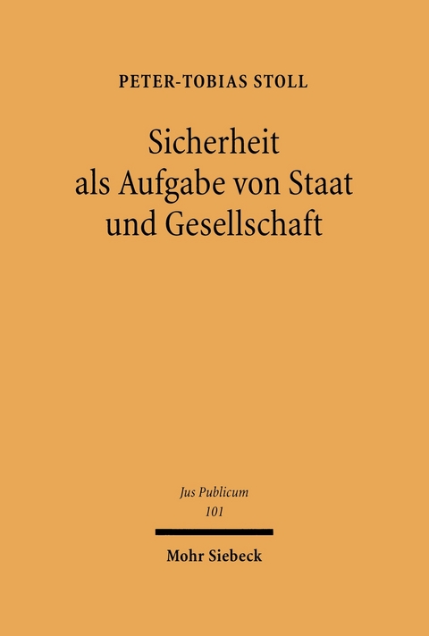 Sicherheit als Aufgabe von Staat und Gesellschaft -  Peter-Tobias Stoll