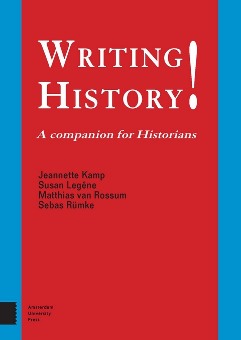 Writing History! -  Jeannette Kamp,  Susan Legene,  Matthias van Rossum,  Sebas Rumke