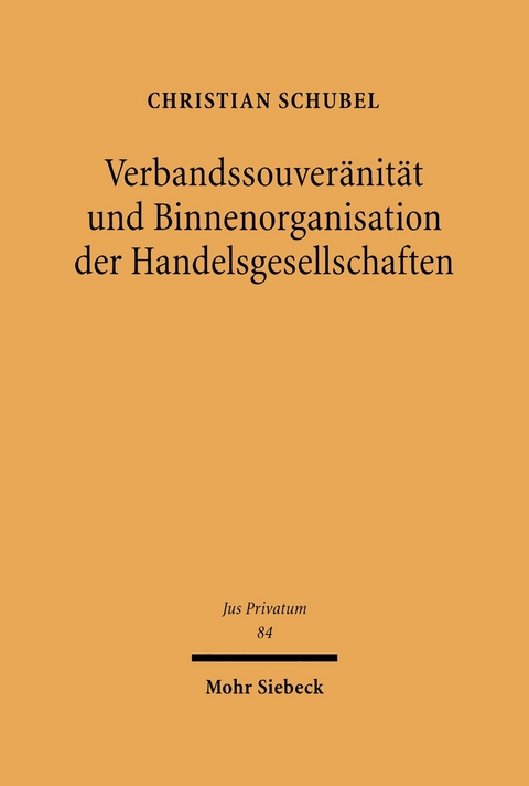 Verbandssouveränität und Binnenorganisation der Handelsgesellschaften -  Christian Schubel