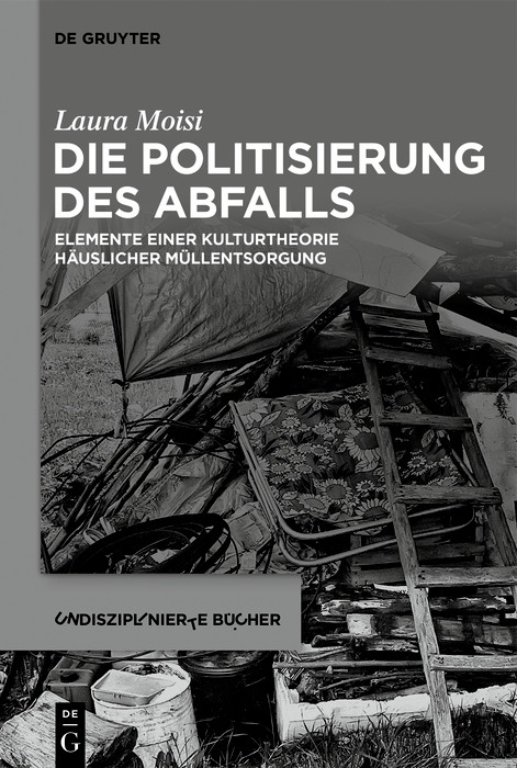 Die Politisierung des Abfalls -  Laura Moisi