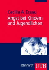 Angst bei Kindern und Jugendlichen - Cecilia A. Essau