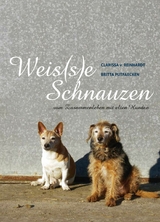 Weis(s)e Schnauzen - Clarissa v. Reinhardt, Britta Putfarcken