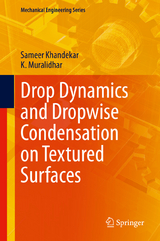 Drop Dynamics and Dropwise Condensation on Textured Surfaces - Sameer Khandekar, K. Muralidhar